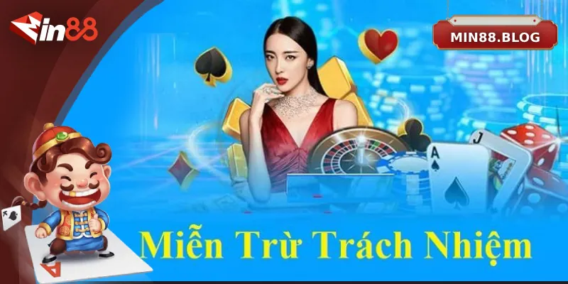Định nghĩa về chính sách miễn trách nhiệm Min88 là gì?