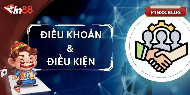 Những lý do nên đọc kỹ điều khoản điều kiện Min88