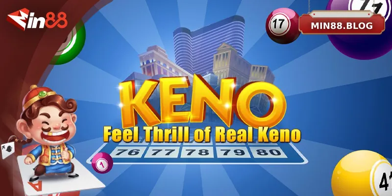 Xổ số Keno có nhiều hình thức chơi hấp dẫn